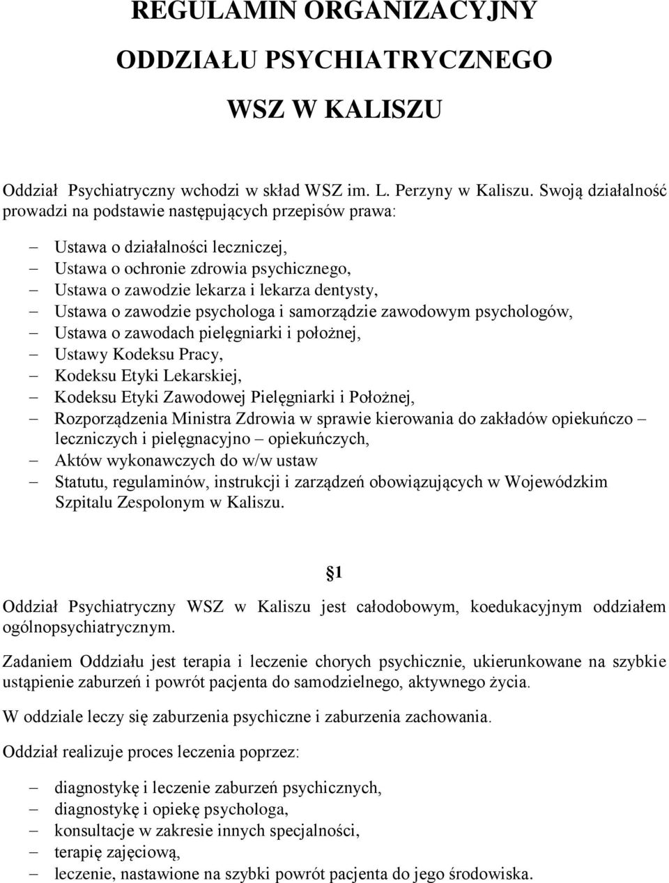 zawodzie psychologa i samorządzie zawodowym psychologów, Ustawa o zawodach pielęgniarki i położnej, Ustawy Kodeksu Pracy, Kodeksu Etyki Lekarskiej, Kodeksu Etyki Zawodowej Pielęgniarki i Położnej,