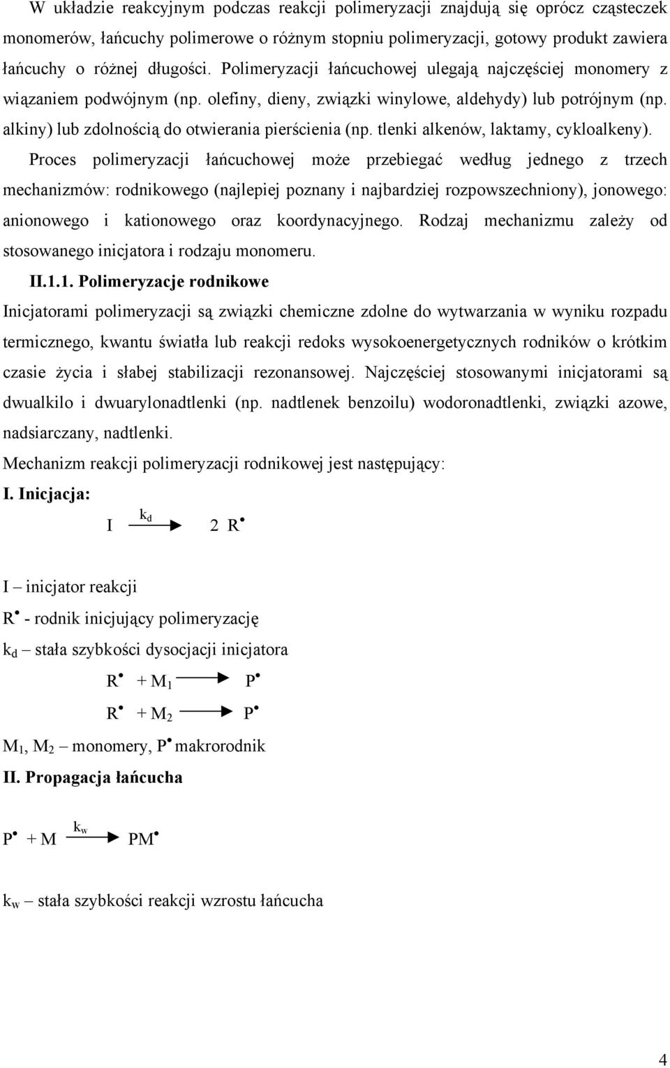 tlenki alkenów, laktamy, cykloalkeny).