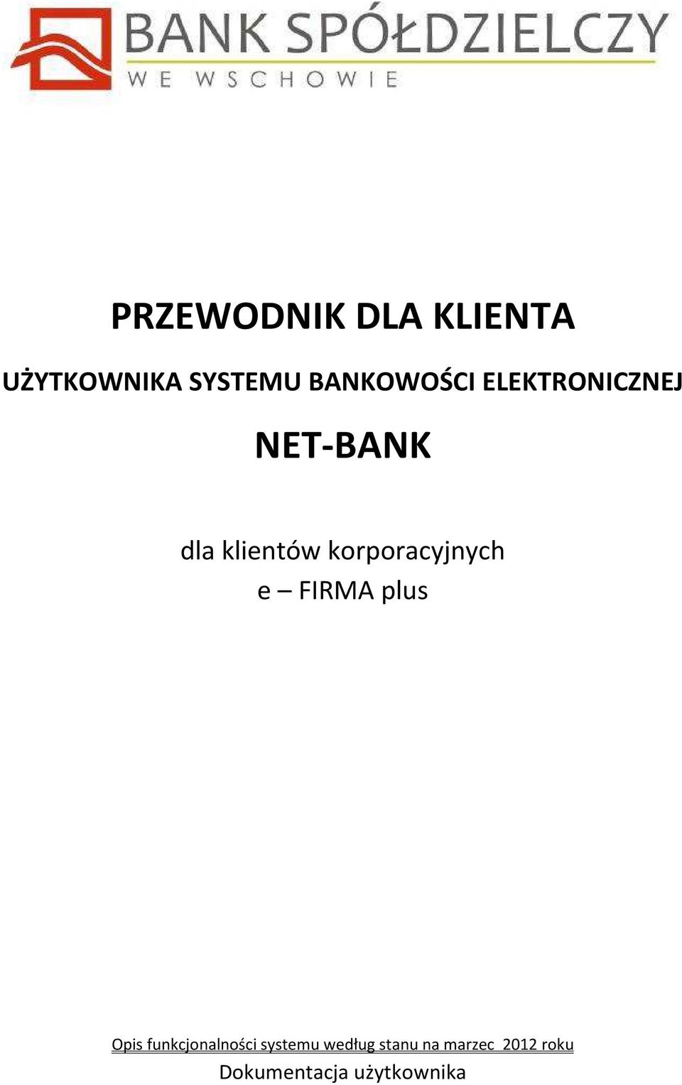 korporacyjnych e FIRMA plus Opis funkcjonalności