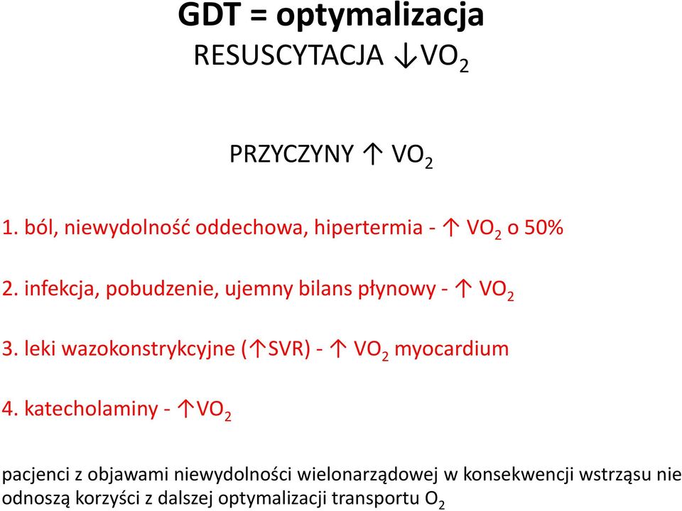 infekcja, pobudzenie, ujemny bilans płynowy - VO 2 3.