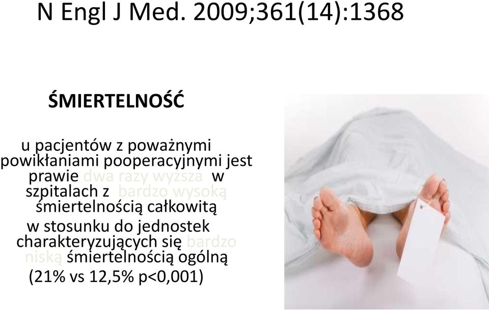 pooperacyjnymi jest prawie dwa razy wyższa w szpitalach z bardzo