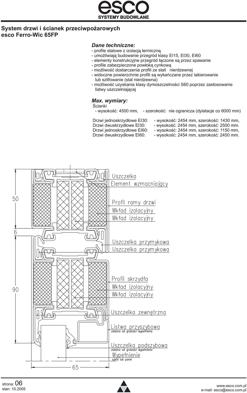 szlifowanie (stal nierdzewna) - mo liwoœæ uzyskania klasy dymoszczelnoœci S60 poprzez zastosowanie listwy uszczelniaj¹cej Max.