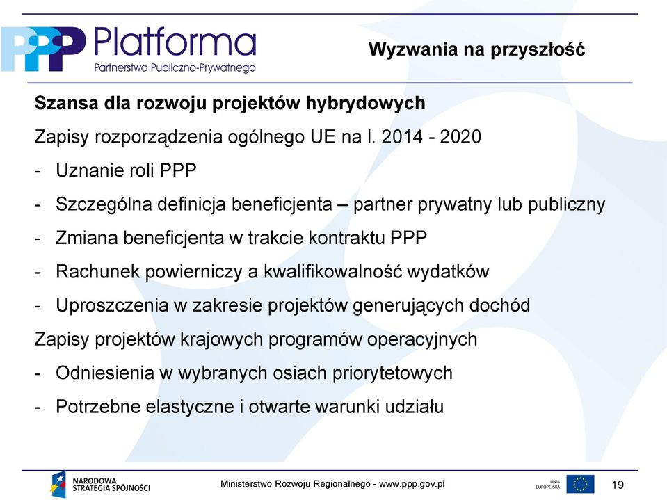 trakcie kontraktu PPP - Rachunek powierniczy a kwalifikowalność wydatków - Uproszczenia w zakresie projektów generujących