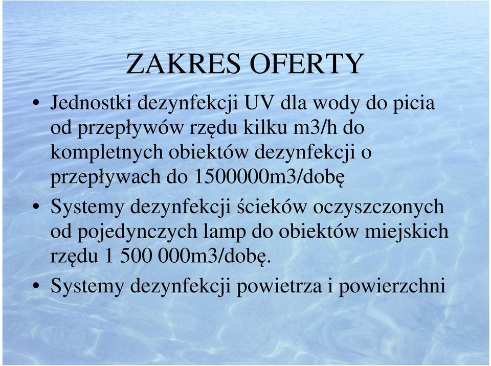 1500000m3/dobę Systemy dezynfekcji ścieków oczyszczonych od pojedynczych