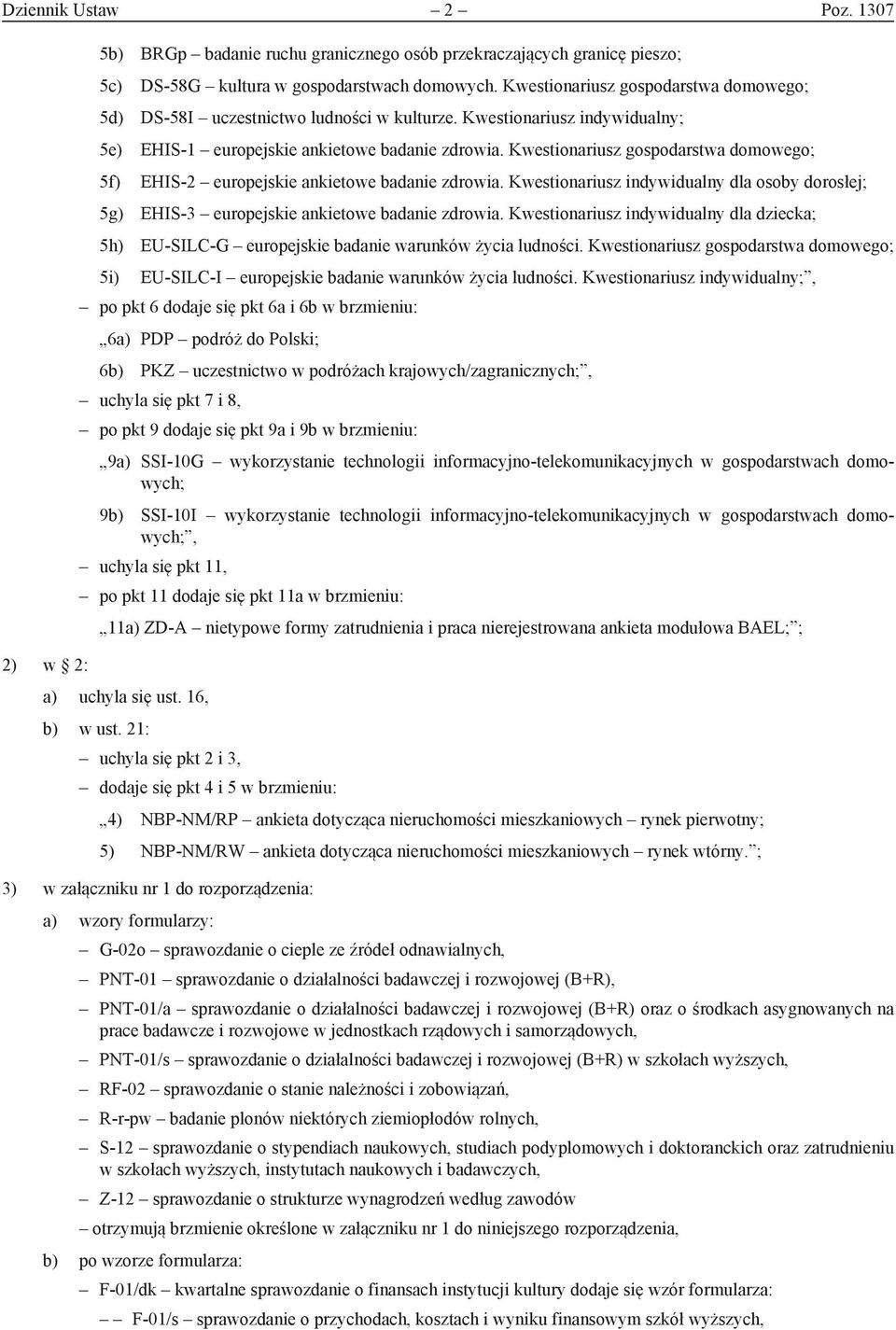 Kwestionariusz gospodarstwa domowego; 5f) EHIS-2 europejskie ankietowe badanie zdrowia. Kwestionariusz indywidualny dla osoby dorosłej; 5g) EHIS-3 europejskie ankietowe badanie zdrowia.