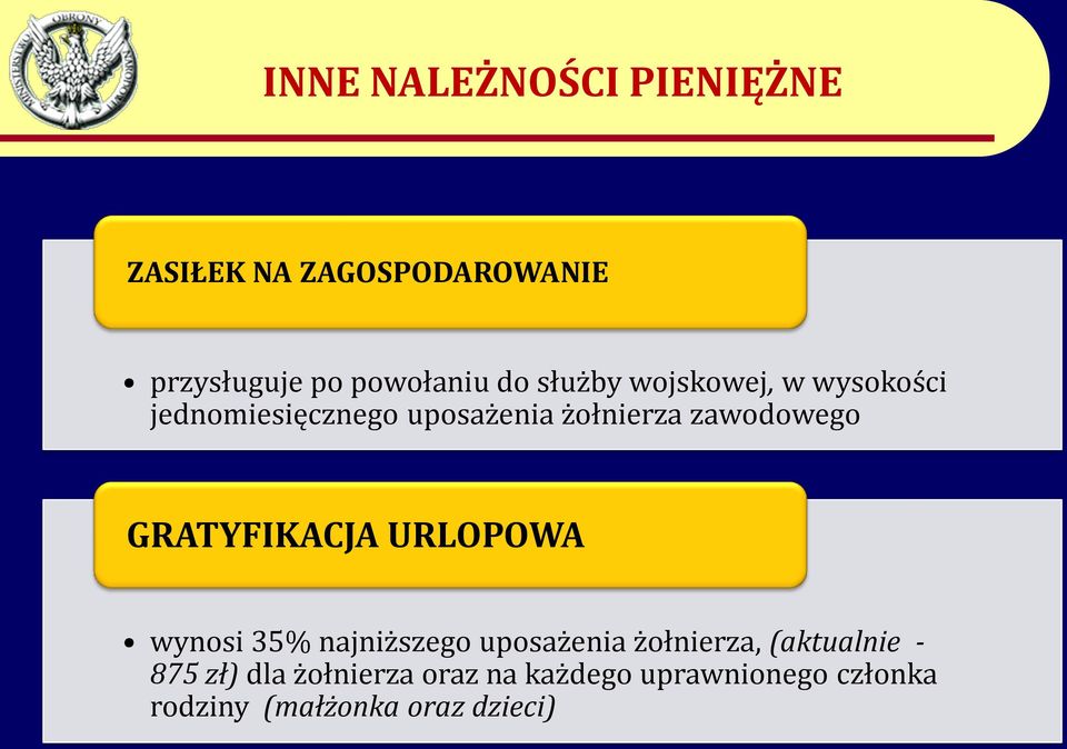 GRATYFIKACJA URLOPOWA wynosi 35% najniższego uposażenia żołnierza, (aktualnie -