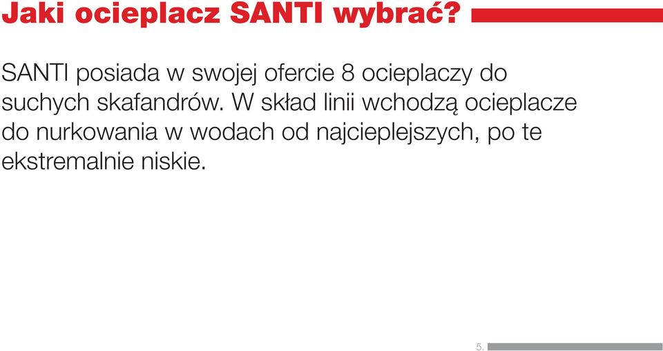 suchych skafandrów.