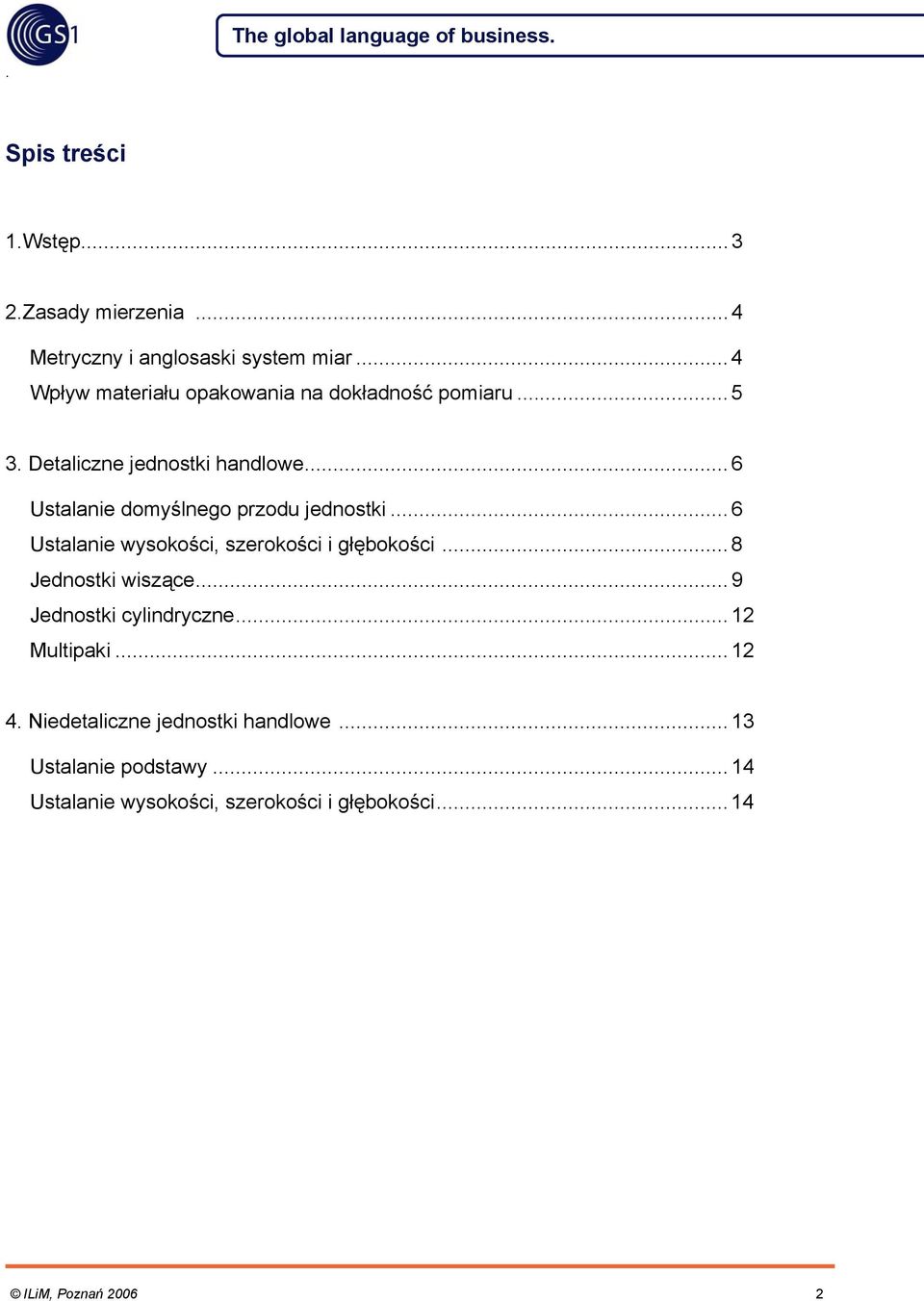 jednostki 6 Ustalanie wysokości, szerokości i głębokości 8 Jednostki wiszące9 Jednostki cylindryczne12 Multipaki 12