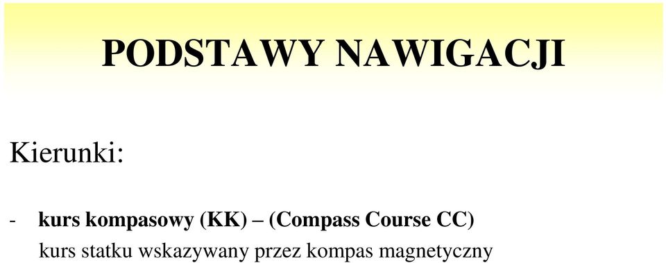 Course CC) kurs statku
