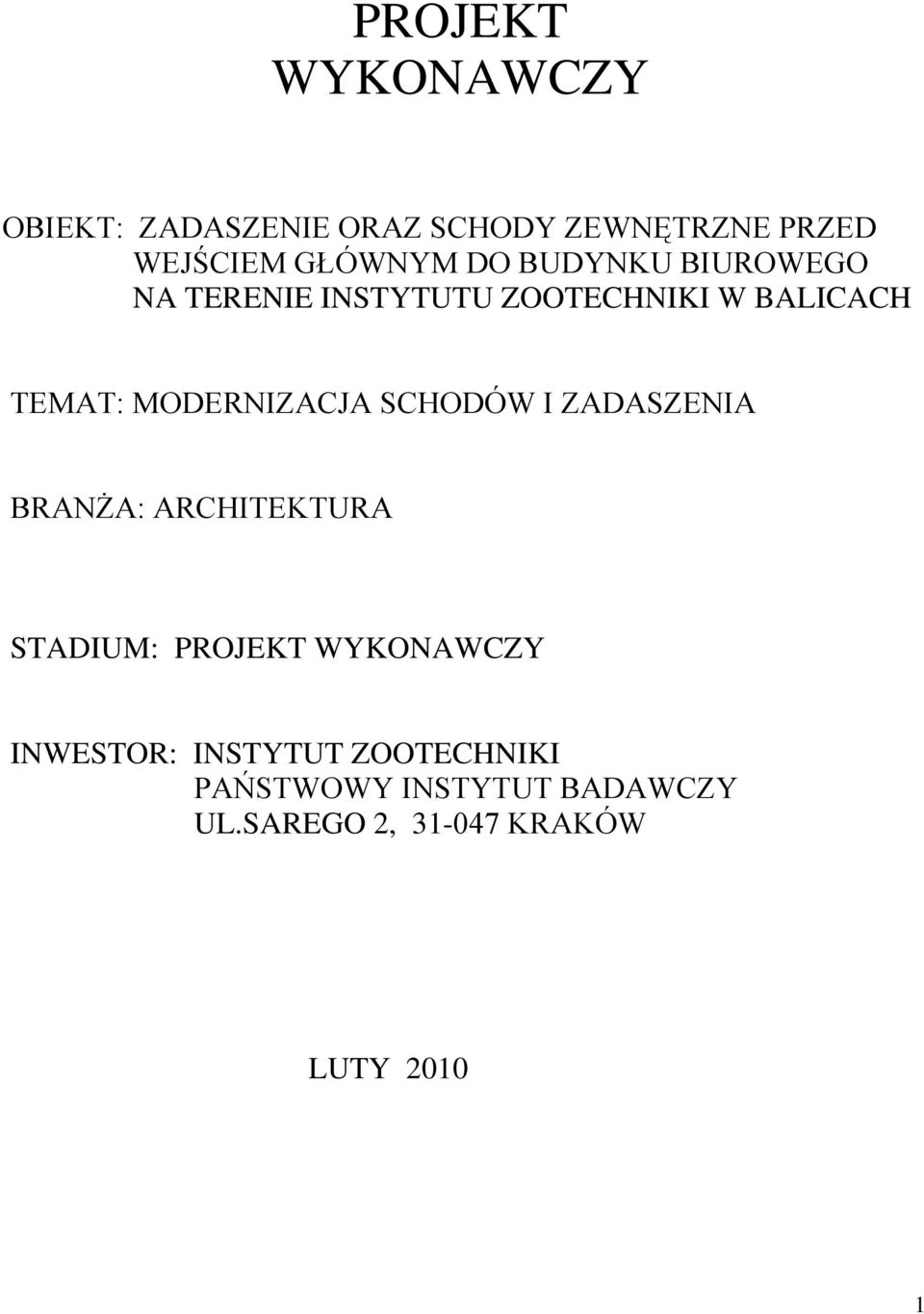 MODERNIZACJA SCHODÓW I ZADASZENIA BRANŻA: ARCHITEKTURA STADIUM: PROJEKT WYKONAWCZY