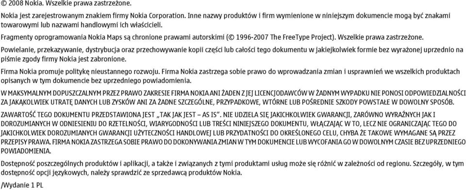 Fragmenty oprogramowania Nokia Maps są chronione prawami autorskimi ( 1996-2007 The FreeType Project). Wszelkie prawa zastrzeżone.