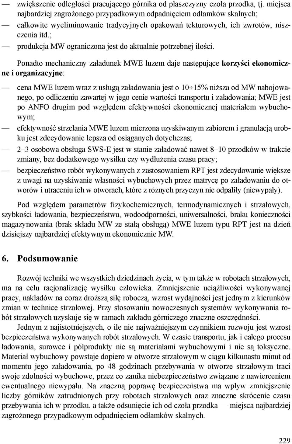 ; produkcja MW ograniczona jest do aktualnie potrzebnej ilości.