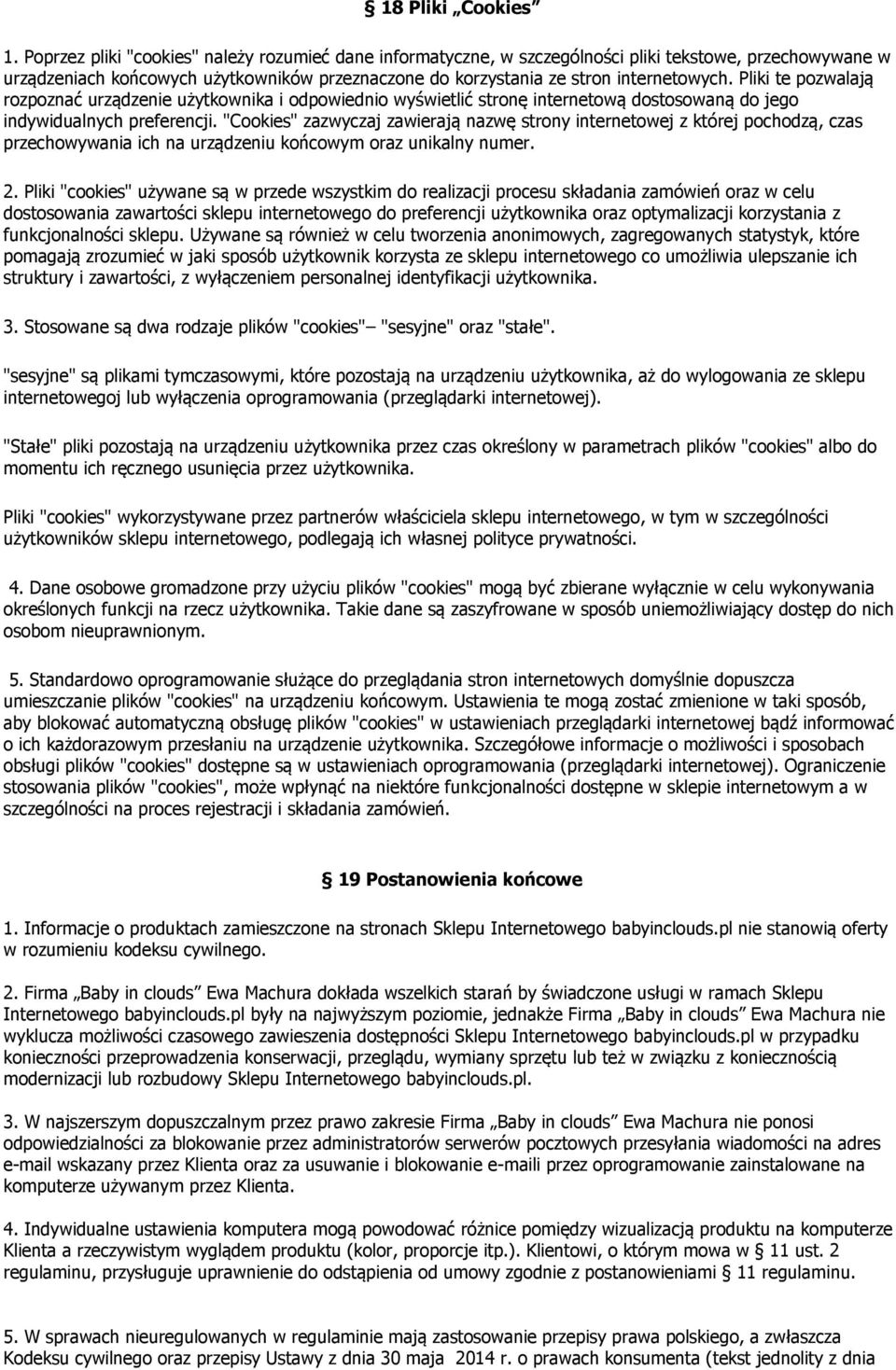 Pliki te pozwalają rozpoznać urządzenie użytkownika i odpowiednio wyświetlić stronę internetową dostosowaną do jego indywidualnych preferencji.