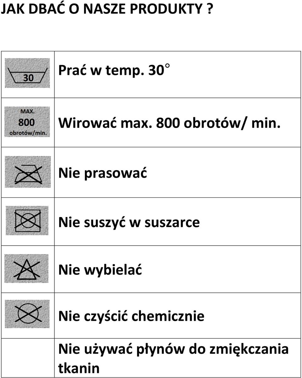 Nie prasować Nie suszyć w suszarce Nie
