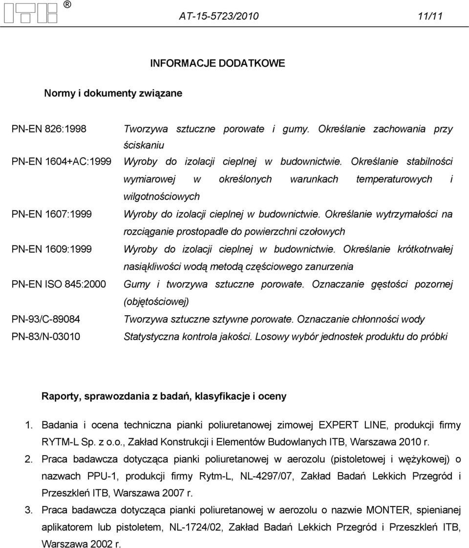 Określanie stabilności wymiarowej w określonych warunkach temperaturowych i wilgotnościowych Wyroby do izolacji cieplnej w budownictwie.