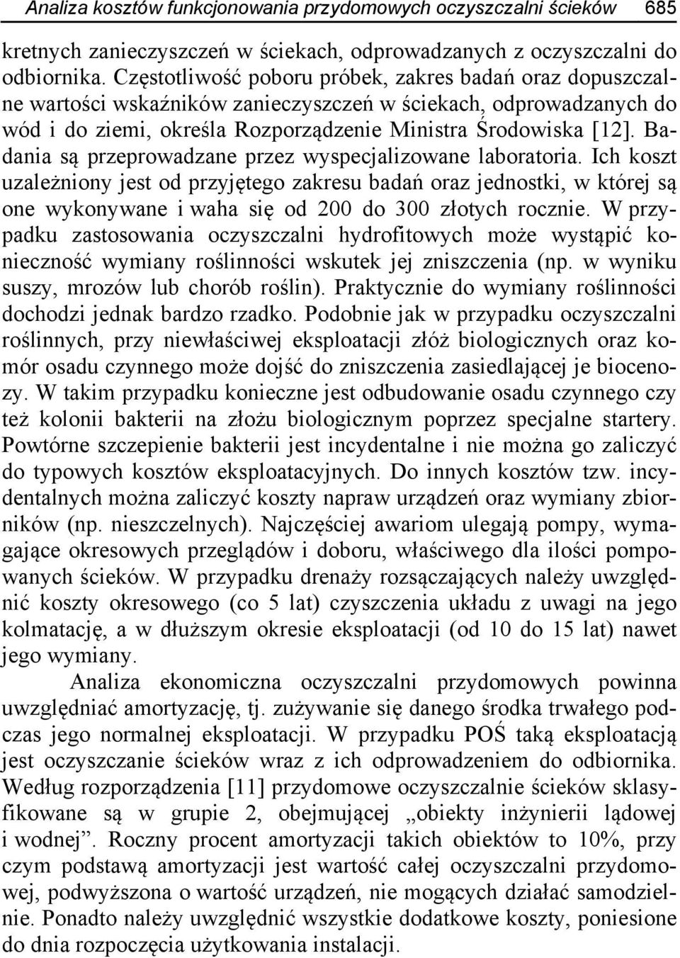 Badania są przeprowadzane przez wyspecjalizowane laboratoria.