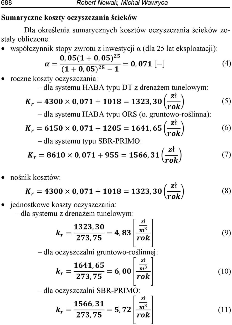 tunelowym: =, + =, ł (5) dla systemu HABA typu ORS (o.