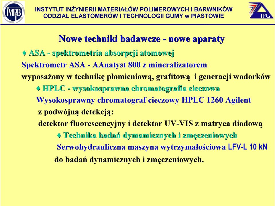chromatograf cieczowy HPLC 1260 Agilent z podwójną detekcją: detektor fluorescencyjny i detektor UV-VIS z matryca diodową