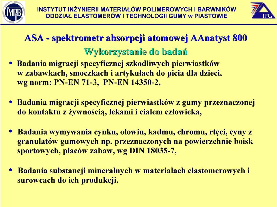 kontaktu z żywnością, lekami i ciałem człowieka, Badania wymywania cynku, ołowiu, kadmu, chromu, rtęci, cyny z granulatów gumowych np.