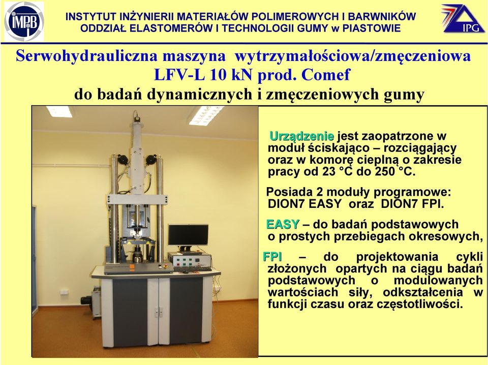 cieplną o zakresie pracy od 23 C do 250 C. Posiada 2 moduły programowe: DION7 EASY oraz DION7 FPI.