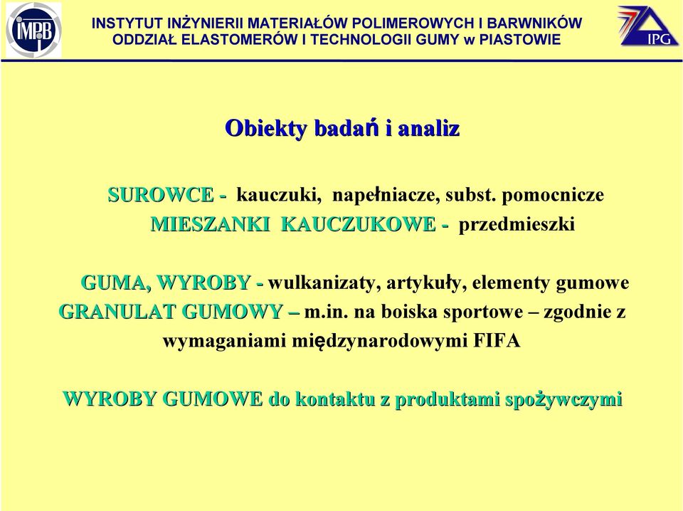 artykuły, elementy gumowe GRANULAT GUMOWY m.in.