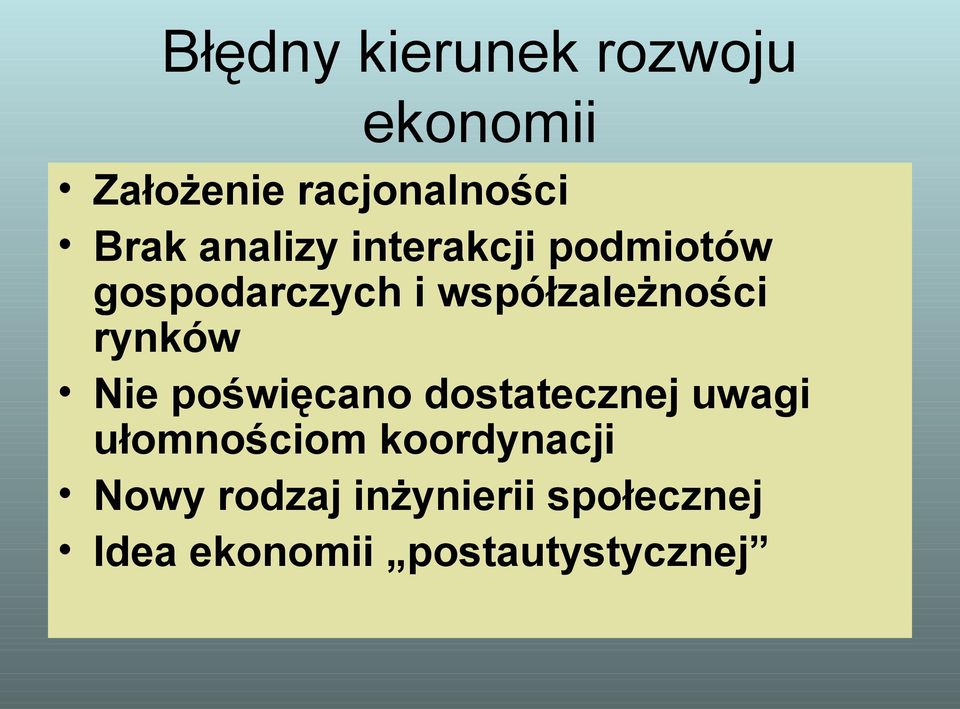 rynków Nie poświęcano dostatecznej uwagi ułomnościom
