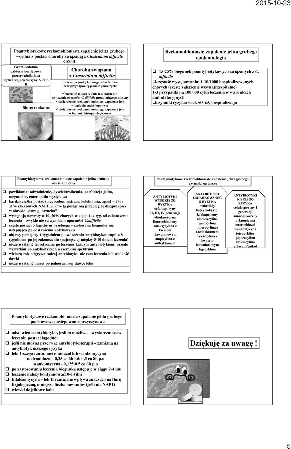 difficile produkującego toksyny stwierdzenie rzekomobłoniastego zapalenia jelit w badaniu endoskopowym stwierdzenie rzekomobłoniastego zapalenia jelit w badaniu histopatologicznym Rzekomobłoniaste