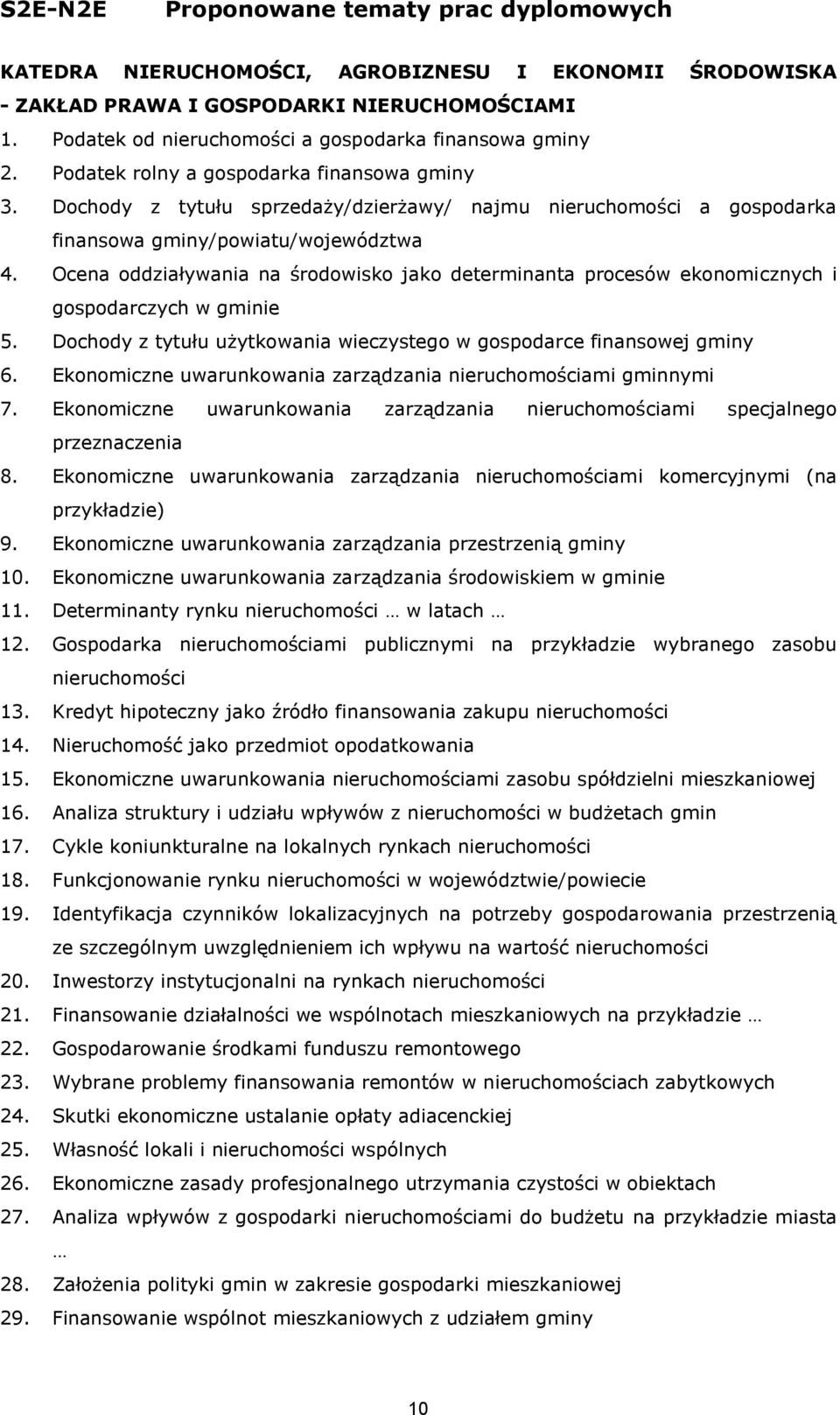 Ocena oddziaływania na środowisko jako determinanta procesów ekonomicznych i gospodarczych w gminie 5. Dochody z tytułu użytkowania wieczystego w gospodarce finansowej gminy 6.