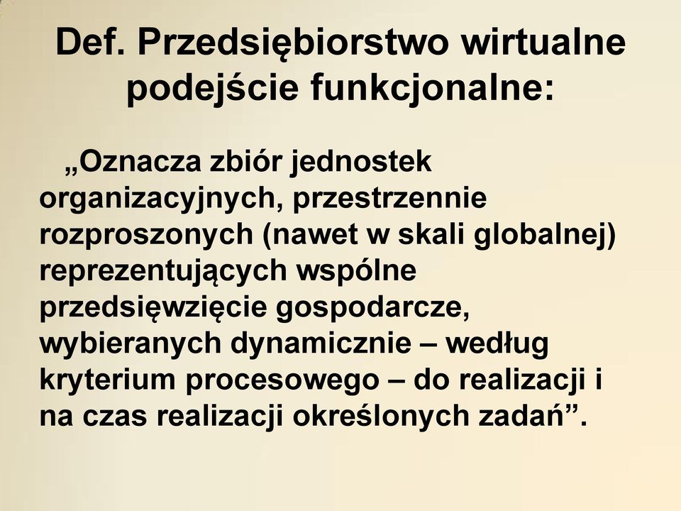 globalnej) reprezentujących wspólne przedsięwzięcie gospodarcze, wybieranych