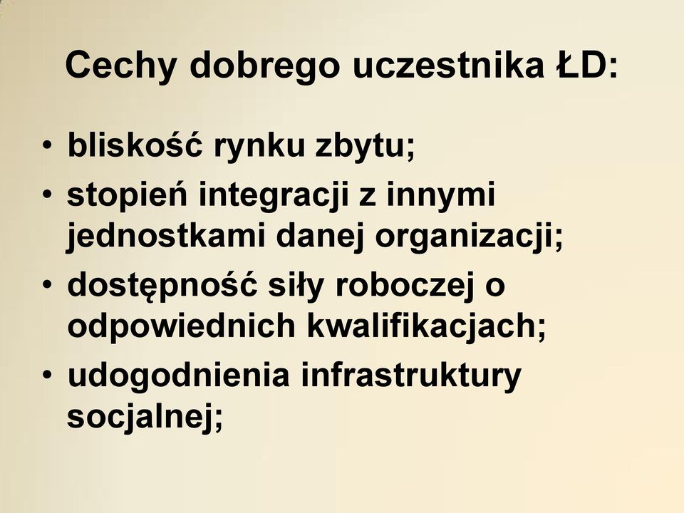organizacji; dostępność siły roboczej o