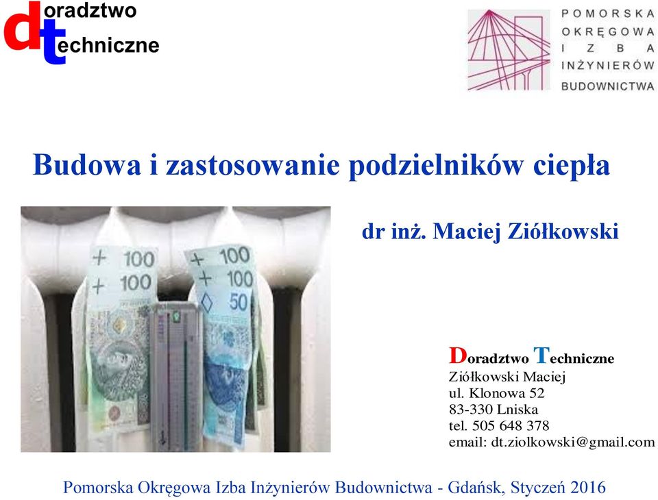 Klonowa 52 83-330 Lniska tel. 505 648 378 email: dt.