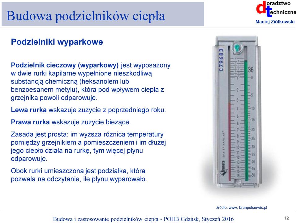 Prawa rurka wskazuje zużycie bieżące.