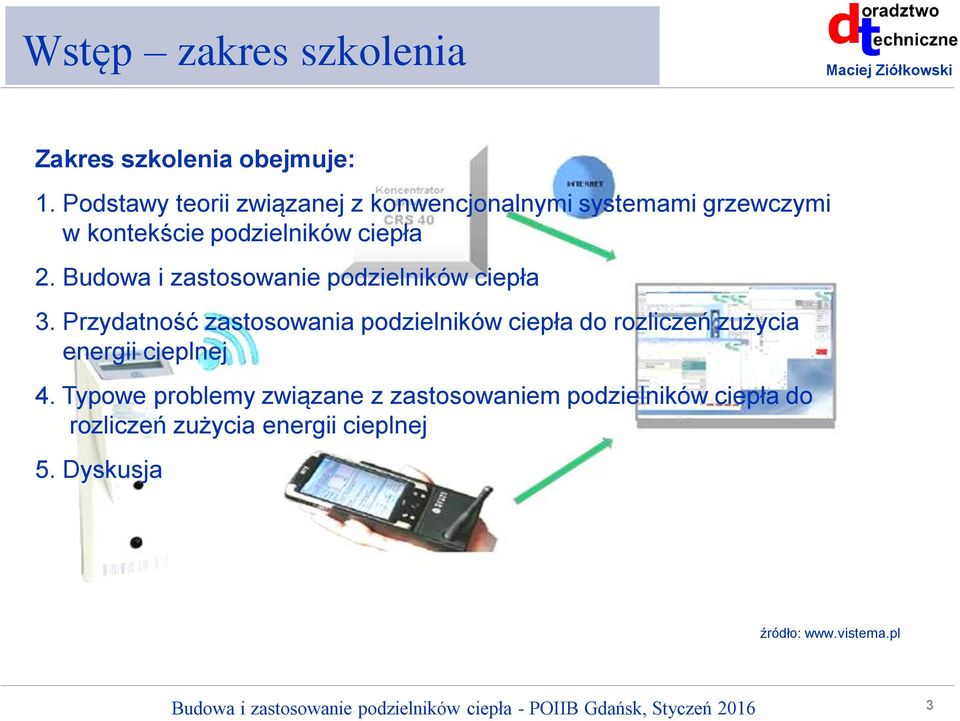 NIEZAWODNOŚCI OBIEKTU PRZEMYSŁOWEGO 2. Budowa i zastosowanie podzielników ciepła 3.