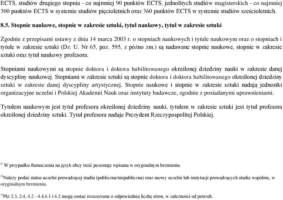 o stopniach naukowych i tytule naukowym oraz o stopniach i tytule w zakresie sztuki (Dz. U. Nr 65, poz. 595, z późno zm.