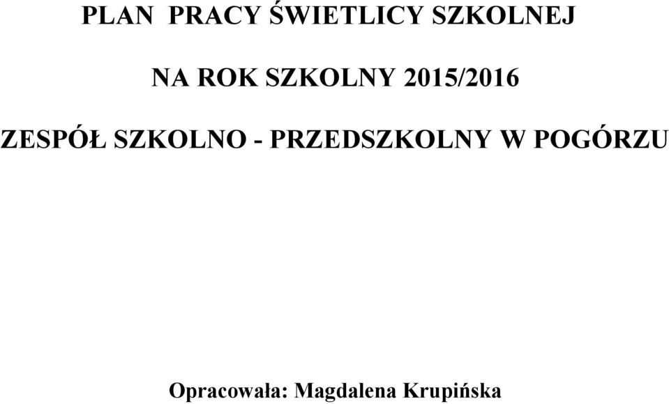 SZKOLNO - PRZEDSZKOLNY W