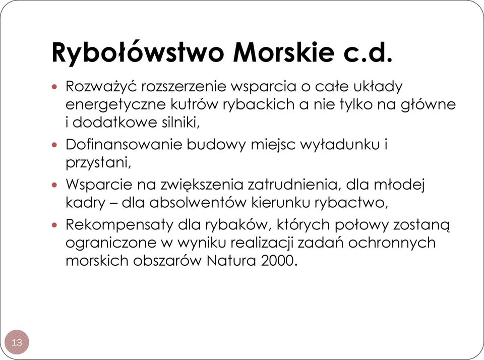 dodatkowe silniki, Dofinansowanie budowy miejsc wyładunku i przystani, Wsparcie na zwiększenia