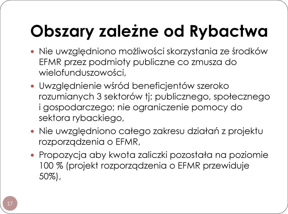 gospodarczego; nie ograniczenie pomocy do sektora rybackiego, Nie uwzględniono całego zakresu działań z projektu