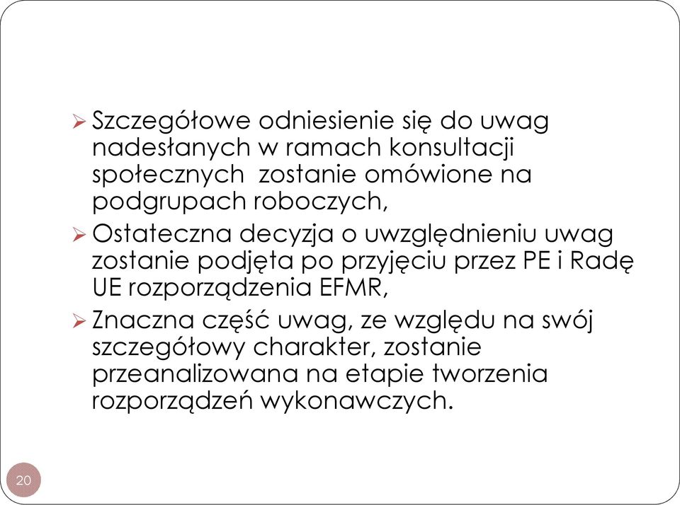 po przyjęciu przez PE i Radę UE rozporządzenia EFMR, Znaczna część uwag, ze względu na swój