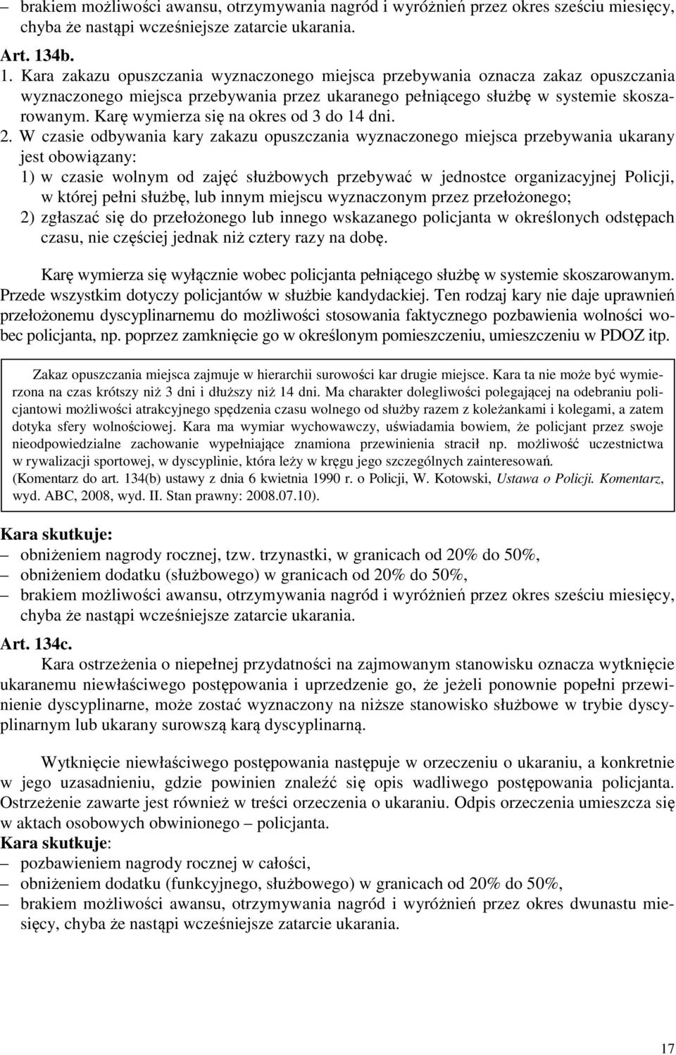 Karę wymierza się na okres od 3 do 14 dni. 2.