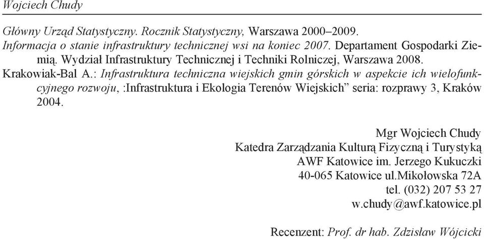 : Infrastruktura techniczna wiejskich gmin górskich w aspekcie ich wielofunkcyjnego rozwoju, :Infrastruktura i Ekologia Terenów Wiejskich seria: rozprawy 3, Kraków