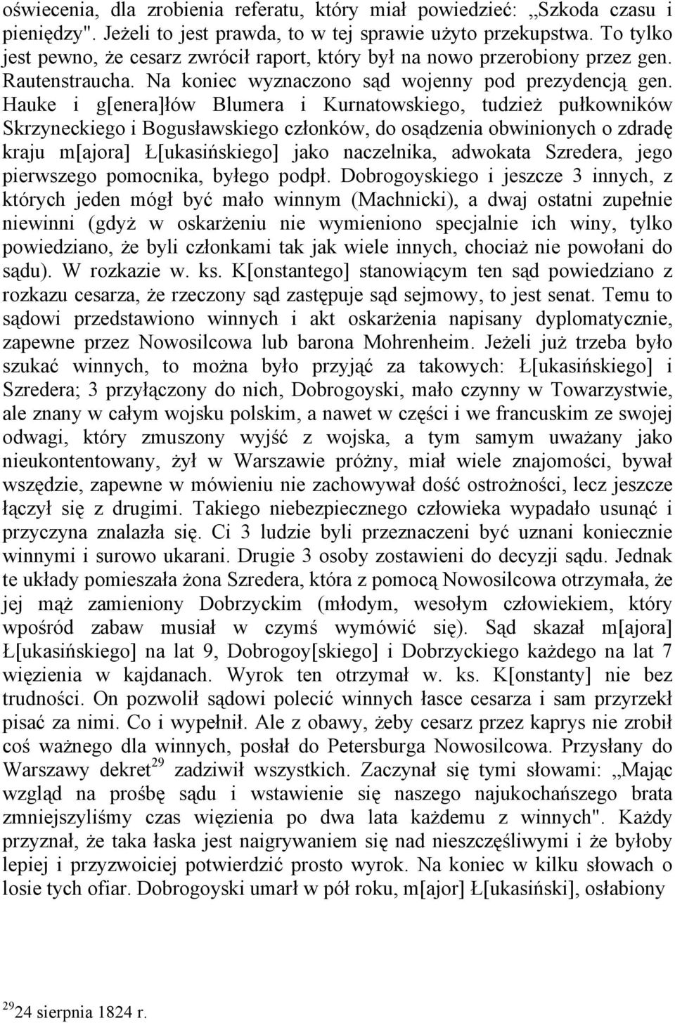 Hauke i g[enera]łów Blumera i Kurnatowskiego, tudzież pułkowników Skrzyneckiego i Bogusławskiego członków, do osądzenia obwinionych o zdradę kraju m[ajora] Ł[ukasińskiego] jako naczelnika, adwokata