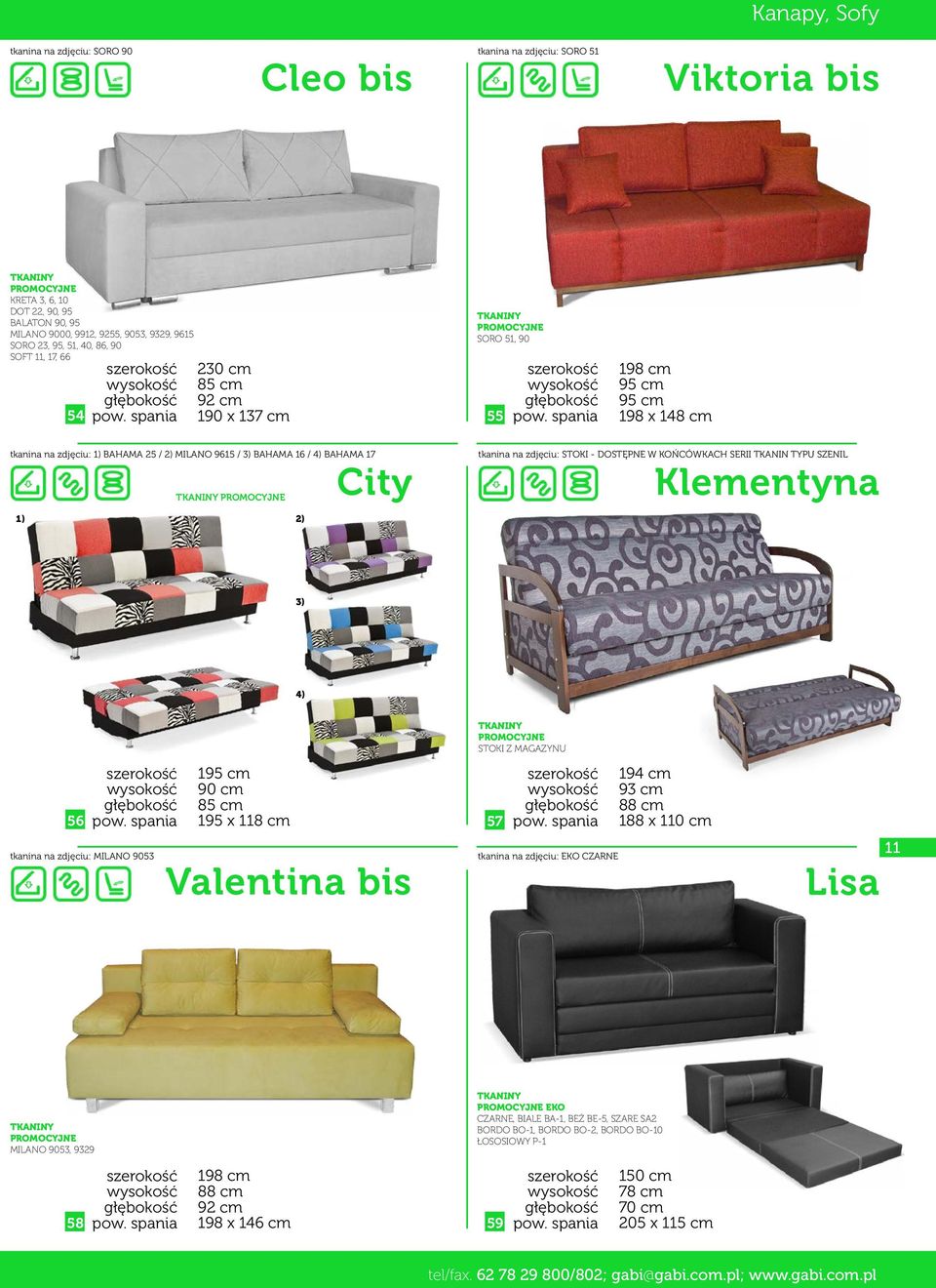 STOKI - DOSTĘPNE W KOŃCÓWKACH SERII TKANIN TYPU SZENIL Klementyna 3) 4) 56 tkanina na zdjęciu: MILANO 9053 1 195 x 118 cm Valentina bis STOKI Z MAGAZYNU 57 tkanina na zdjęciu: EKO CZARNE 194 cm 93 cm