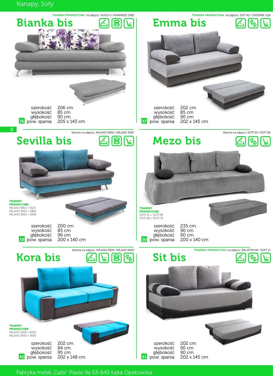 9329 DOTI 91 + DOTI 96 DOTI 96 + DOTI 76 38 96 cm 200 x 140 cm 39 235 cm 200 x 140 cm Kora bis tkanina na zdjęciu: MILANO 9329 / MILANO 9000 Sit bis na