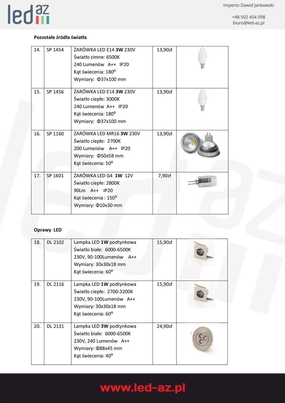 SP 1160 ŻARÓWKA LED MR16 3W 230V Światło ciepłe: 2700K 200 Lumenów A++ IP20 Wymiary: Φ50x58 mm Kąt świecenia: 50⁰ 17.