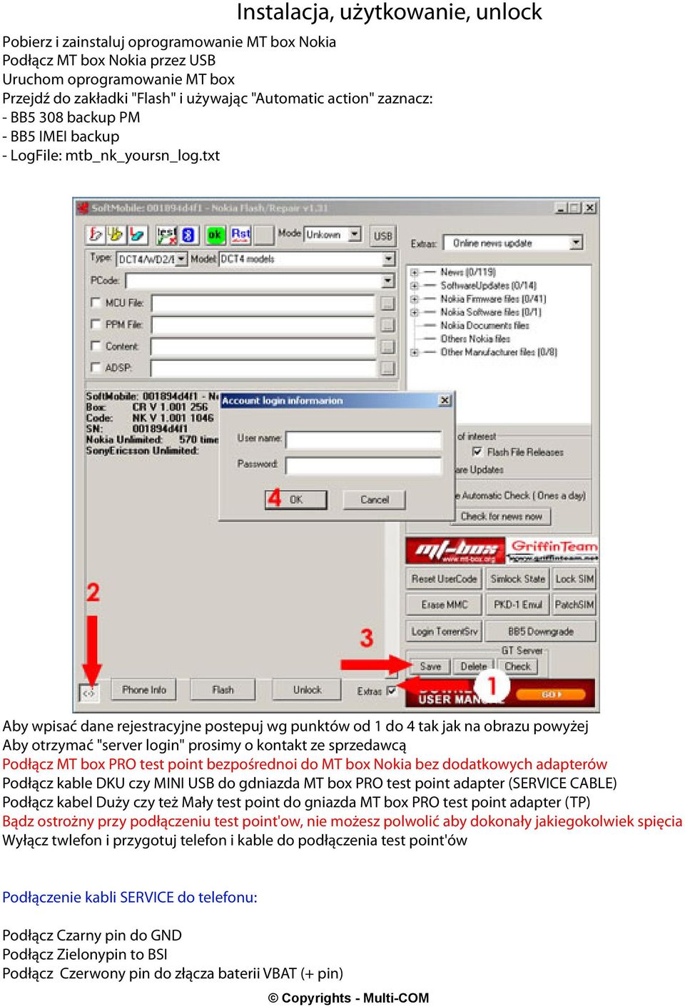 txt Aby wpisać dane rejestracyjne postepuj wg punktów od 1 do 4 tak jak na obrazu powyżej Aby otrzymać "server login" prosimy o kontakt ze sprzedawcą Podłącz MT box PRO test point bezpośrednoi do MT
