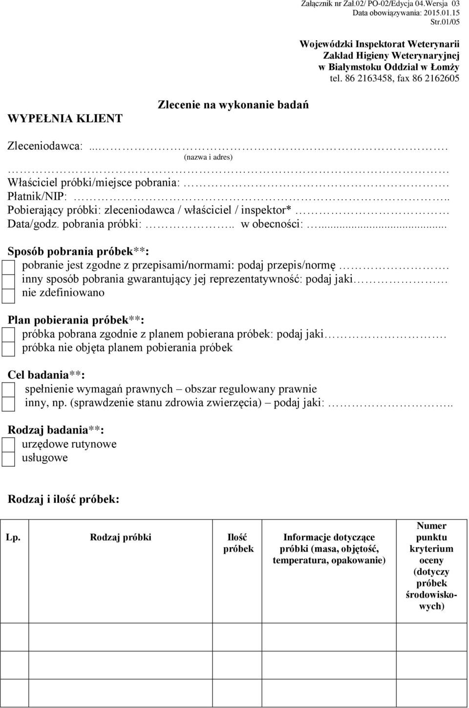 .. Sposób pobrania próbek**: pobranie jest zgodne z przepisami/normami: podaj przepis/normę.