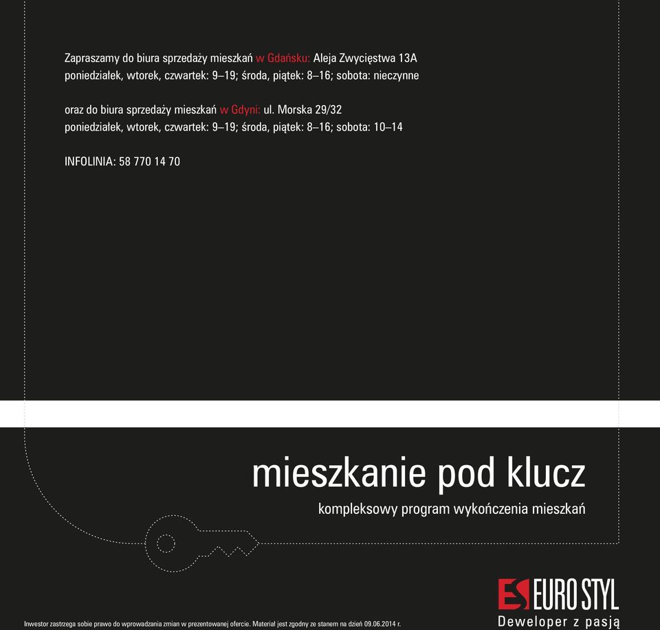Morska / poniedziałek, wtorek, czwartek: ; środa, piątek: ; sobota: 0 INFOLINIA: 0 0 Inwestor