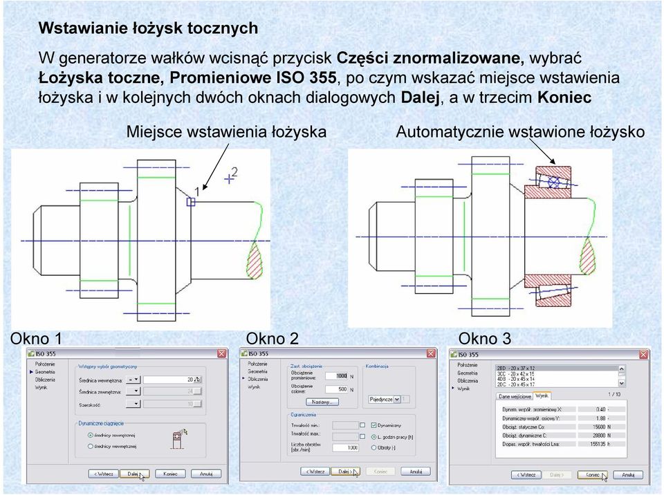 miejsce wstawienia łożyska i w kolejnych dwóch oknach dialogowych Dalej, a w