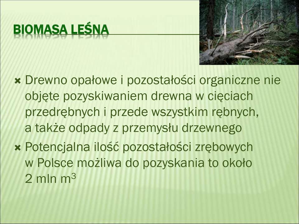 rębnych, a także odpady z przemysłu drzewnego Potencjalna ilość