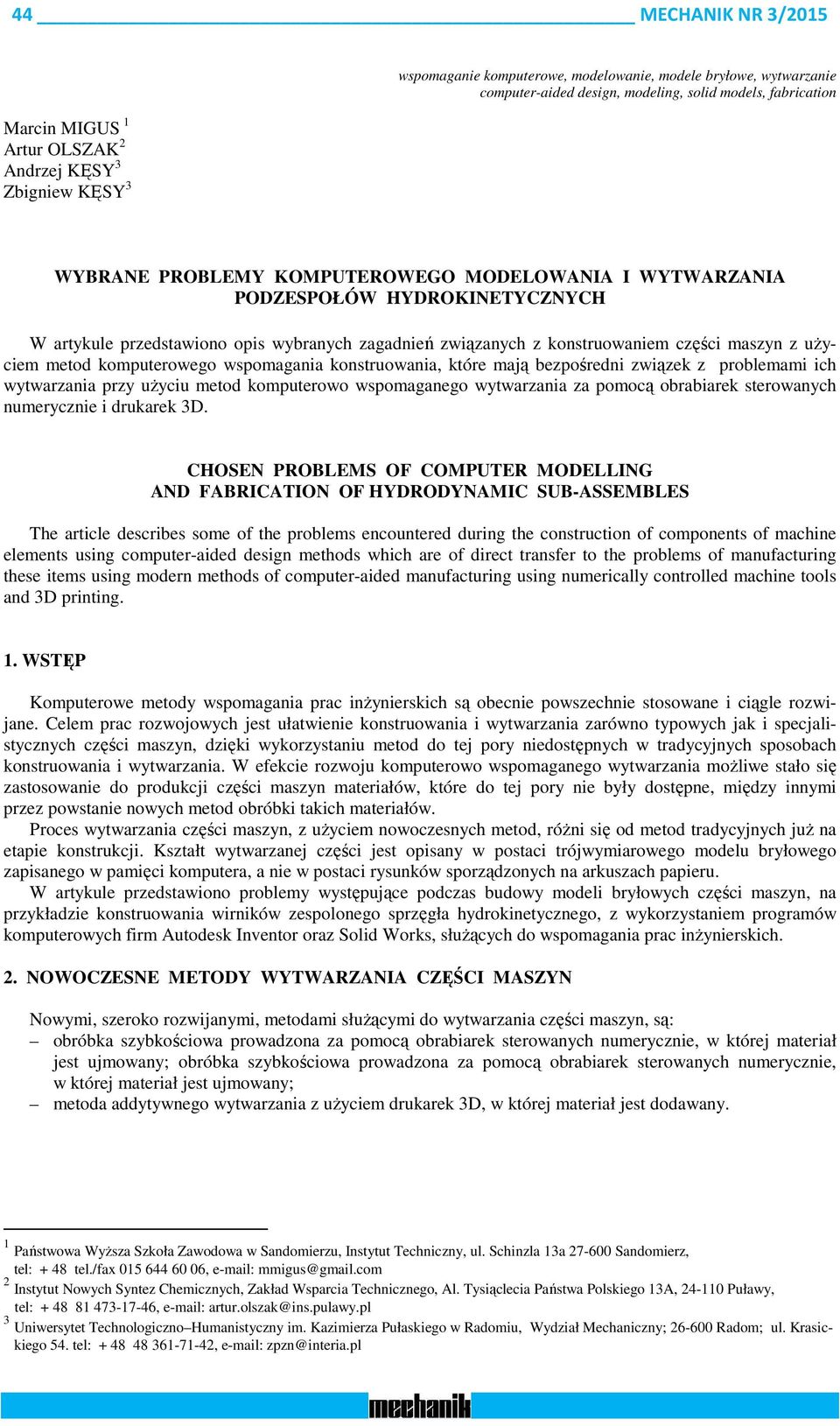 użyciem metod komputerowego wspomagania konstruowania, które mają bezpośredni związek z problemami ich wytwarzania przy użyciu metod komputerowo wspomaganego wytwarzania za pomocą obrabiarek